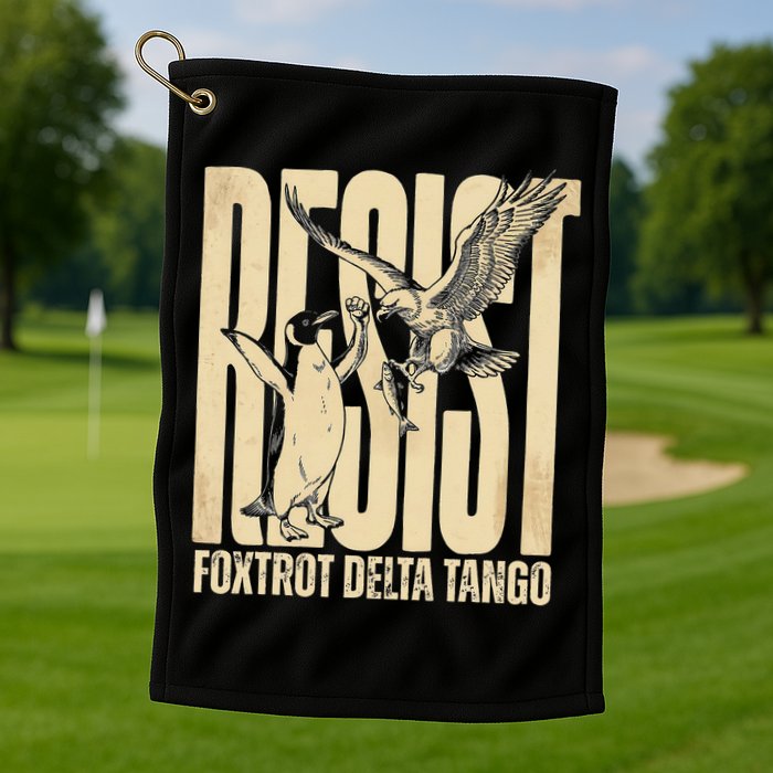 Funny Penguin Protest Resist Penguin Holding Fish Gr Golf Towel