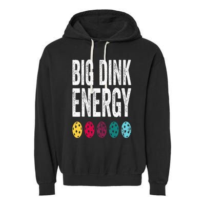 Funny Pickleball Paddle Big Dink Energy Dinking Pickle Ball Garment-Dyed Fleece Hoodie