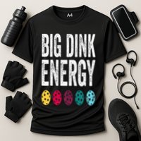 Funny Pickleball Paddle Big Dink Energy Dinking Pickle Ball Cooling Performance Crew T-Shirt