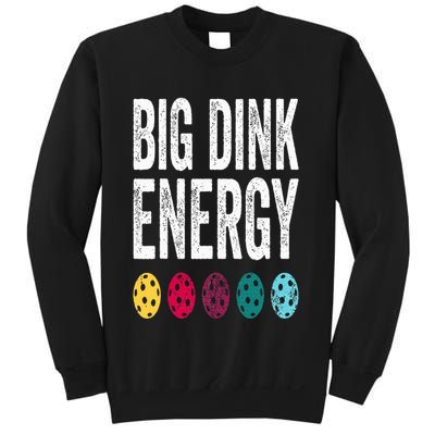 Funny Pickleball Paddle Big Dink Energy Dinking Pickle Ball Sweatshirt