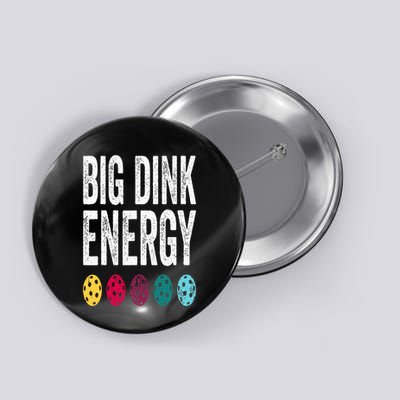 Funny Pickleball Paddle Big Dink Energy Dinking Pickle Ball Button