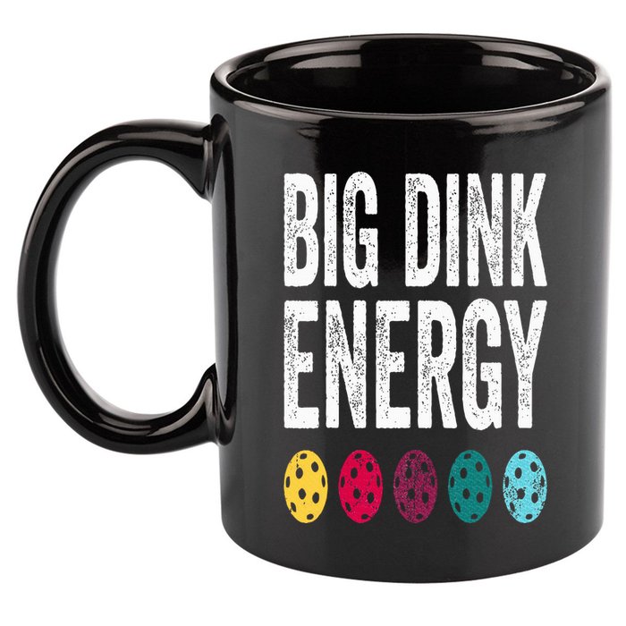 Funny Pickleball Paddle Big Dink Energy Dinking Pickle Ball 11oz C Handle Ceramic Mug