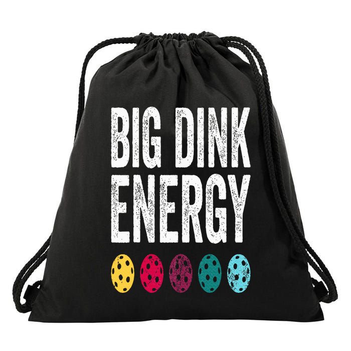 Funny Pickleball Paddle Big Dink Energy Dinking Pickle Ball Drawstring Bag