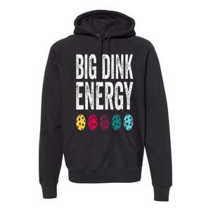 Funny Pickleball Paddle Big Dink Energy Dinking Pickle Ball Premium Hoodie