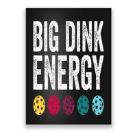 Funny Pickleball Paddle Big Dink Energy Dinking Pickle Ball Poster