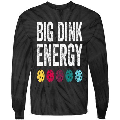 Funny Pickleball Paddle Big Dink Energy Dinking Pickle Ball Tie-Dye Long Sleeve Shirt