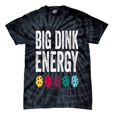 Funny Pickleball Paddle Big Dink Energy Dinking Pickle Ball Tie-Dye T-Shirt