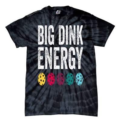 Funny Pickleball Paddle Big Dink Energy Dinking Pickle Ball Tie-Dye T-Shirt