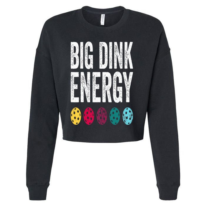 Funny Pickleball Paddle Big Dink Energy Dinking Pickle Ball Cropped Pullover Crew