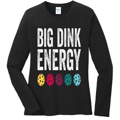 Funny Pickleball Paddle Big Dink Energy Dinking Pickle Ball Ladies Long Sleeve Shirt
