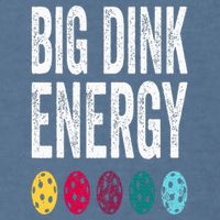 Funny Pickleball Paddle Big Dink Energy Dinking Pickle Ball Garment-Dyed Sweatshirt