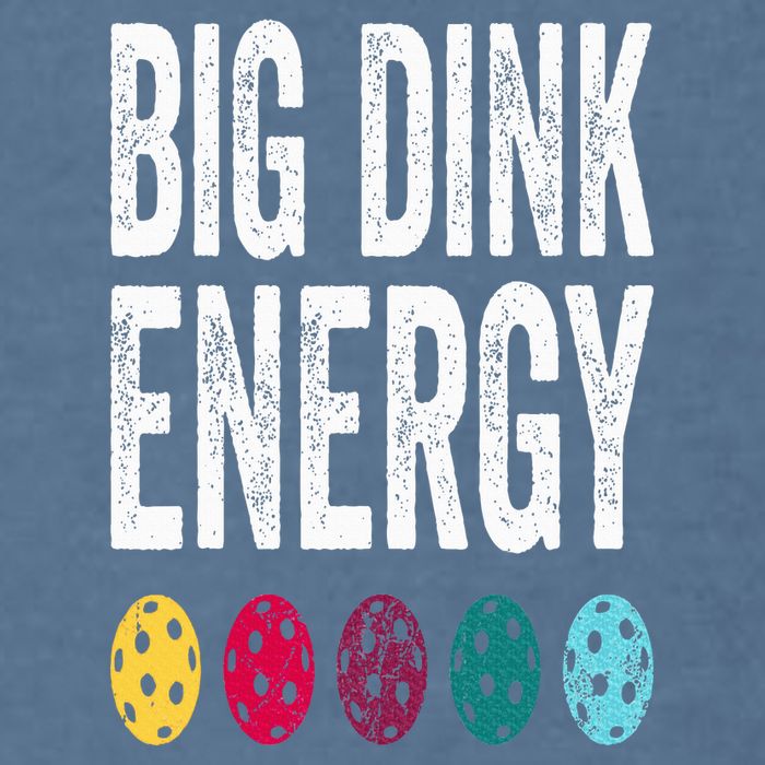 Funny Pickleball Paddle Big Dink Energy Dinking Pickle Ball Garment-Dyed Sweatshirt