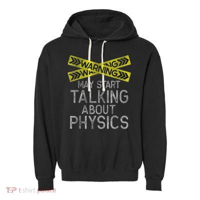 Funny Physics Physics Lover Science Humor Physics Garment-Dyed Fleece Hoodie