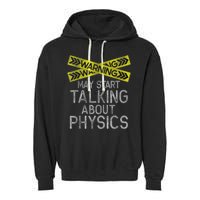 Funny Physics Physics Lover Science Humor Physics Garment-Dyed Fleece Hoodie