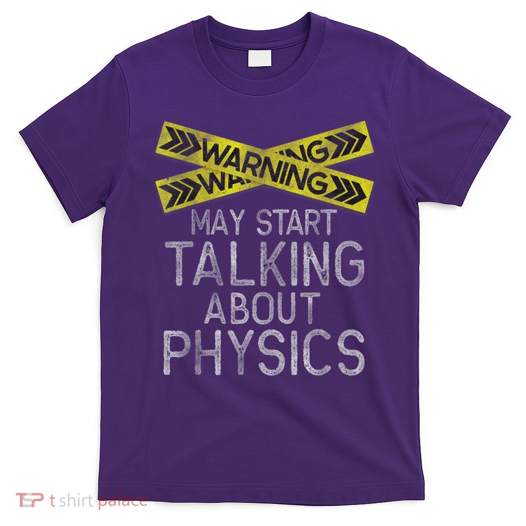 Funny Physics Physics Lover Science Humor Physics T-Shirt