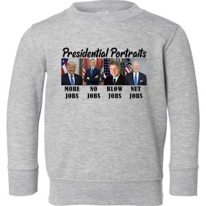 Funny Presidential Portraits Trump More Jobs Biden Nut Jobs Toddler Sweatshirt