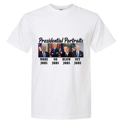 Funny Presidential Portraits Trump More Jobs Biden Nut Jobs Garment-Dyed Heavyweight T-Shirt