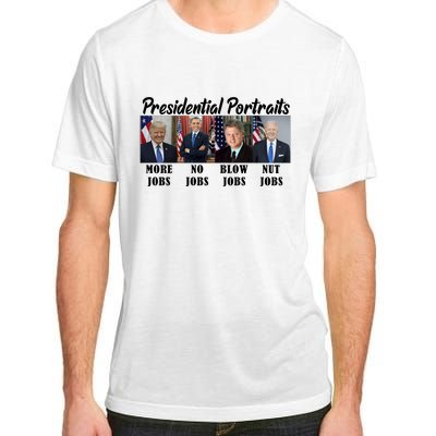 Funny Presidential Portraits Trump More Jobs Biden Nut Jobs Adult ChromaSoft Performance T-Shirt