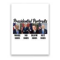 Funny Presidential Portraits Trump More Jobs Biden Nut Jobs Poster