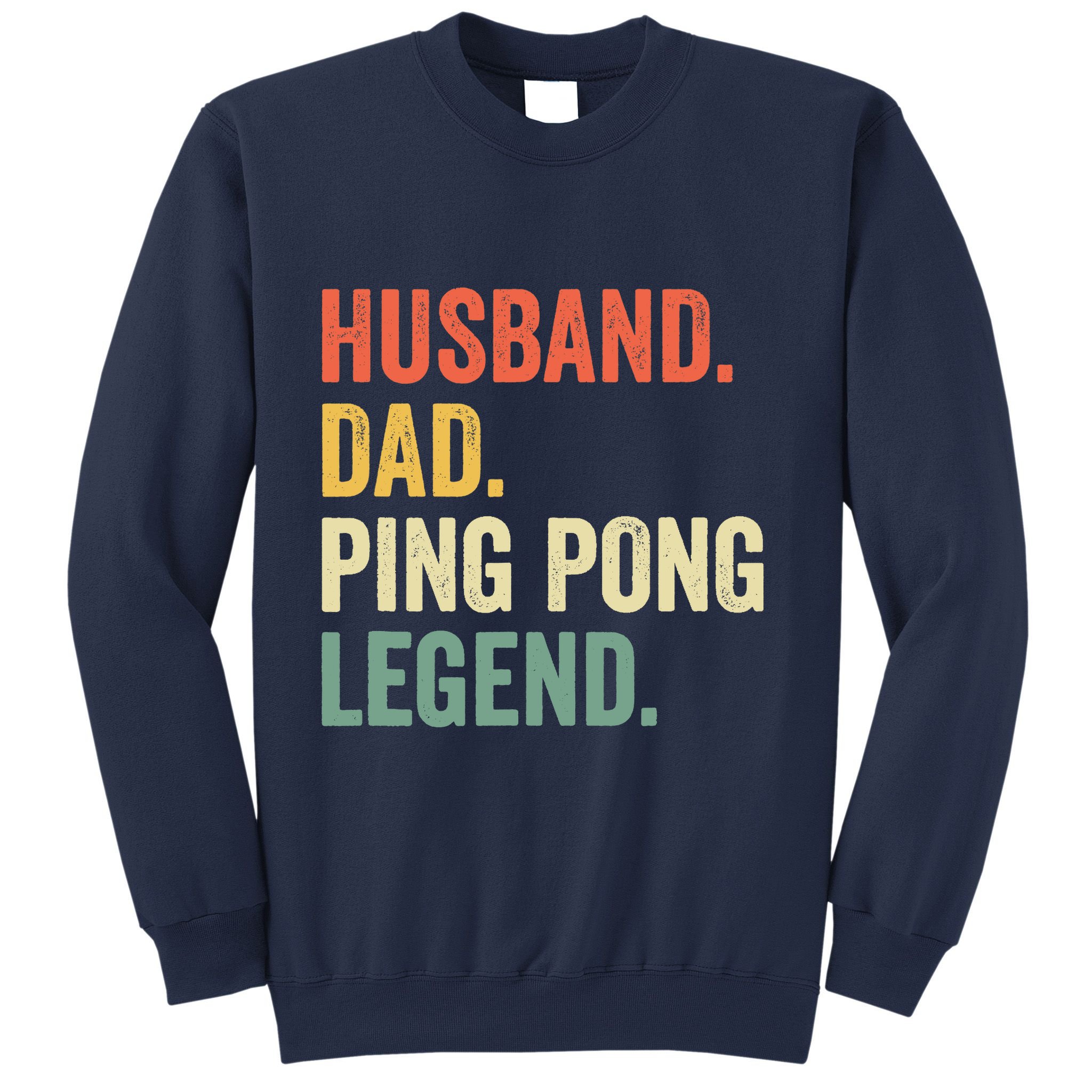 Funny Ping Pong Husband Dad Table Tennis Legend Vintage Sweatshirt