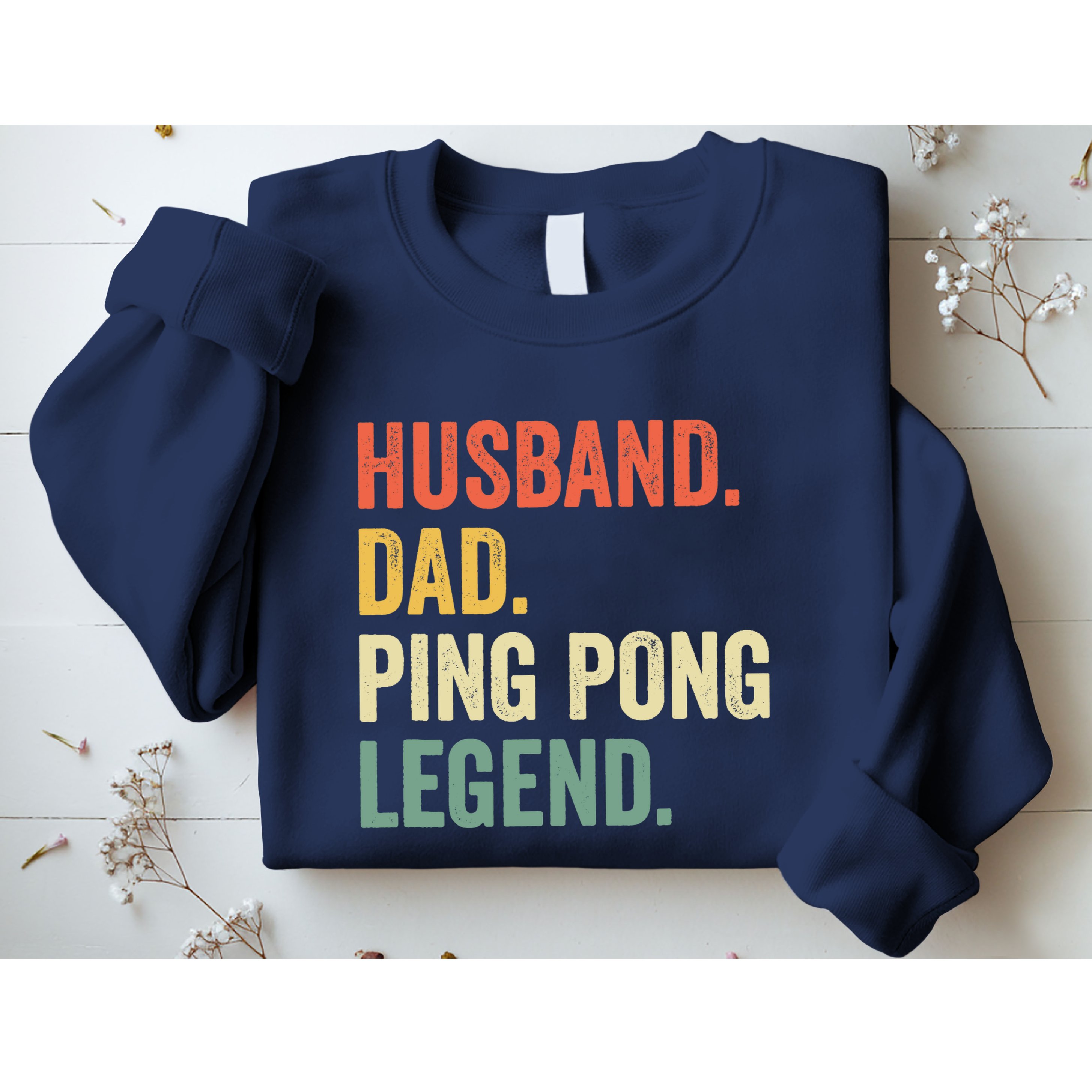 Funny Ping Pong Husband Dad Table Tennis Legend Vintage Sweatshirt