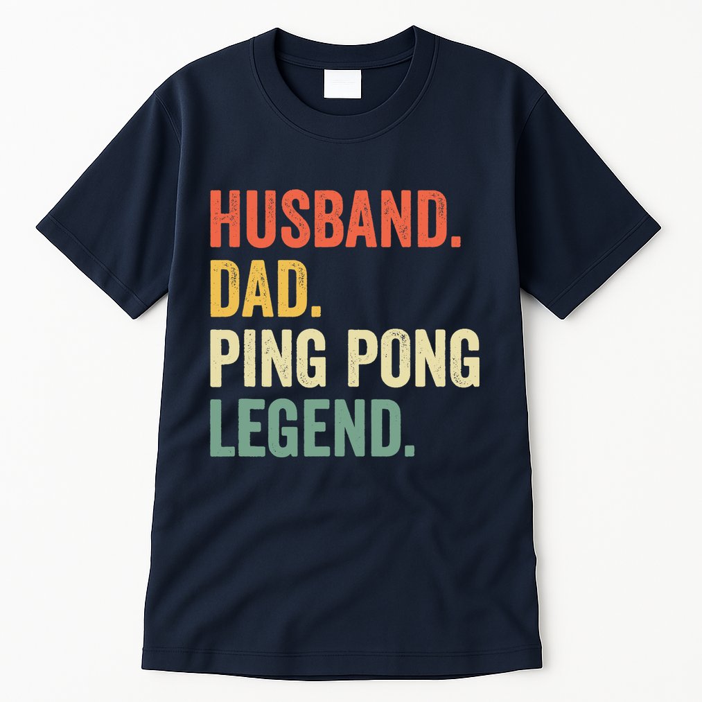 Funny Ping Pong Husband Dad Table Tennis Legend Vintage Tall T-Shirt