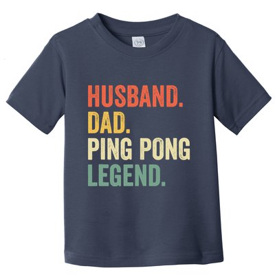 Funny Ping Pong Husband Dad Table Tennis Legend Vintage Toddler T-Shirt