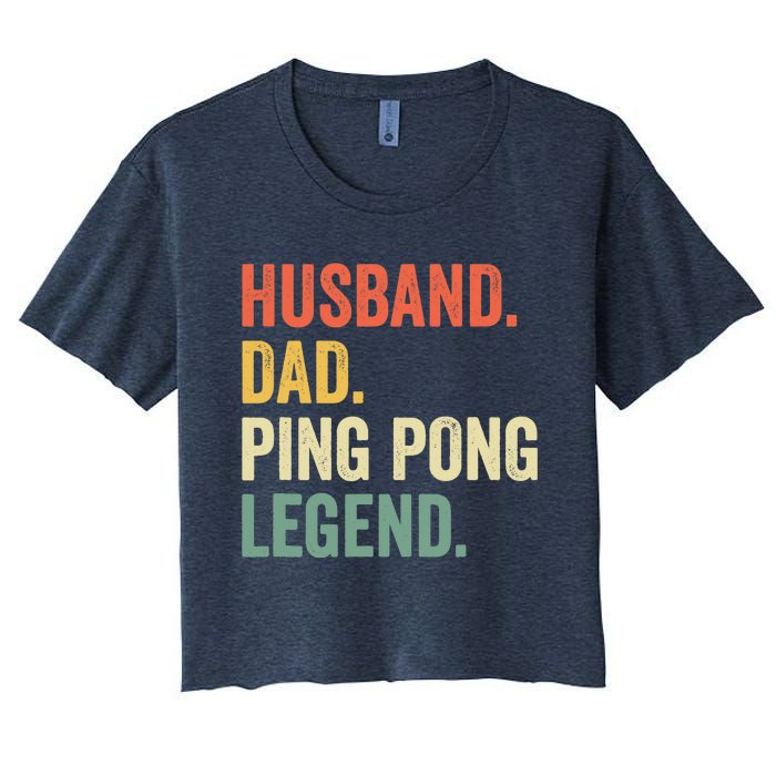 Funny Ping Pong Husband Dad Table Tennis Legend Vintage Women's Crop Top Tee