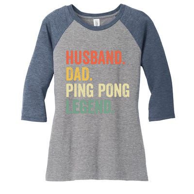 Funny Ping Pong Husband Dad Table Tennis Legend Vintage Women's Tri-Blend 3/4-Sleeve Raglan Shirt