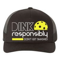 Funny Pickleball Player Dink Responsibly Don't Get Smashed Yupoong Adult 5-Panel Trucker Hat