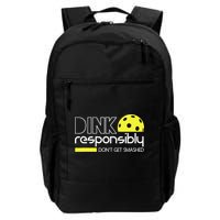 Funny Pickleball Player Dink Responsibly Don't Get Smashed Daily Commute Backpack