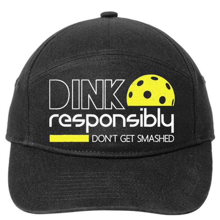 Funny Pickleball Player Dink Responsibly Don't Get Smashed 7-Panel Snapback Hat