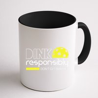 Funny Pickleball Player Dink Responsibly Don't Get Smashed Mug