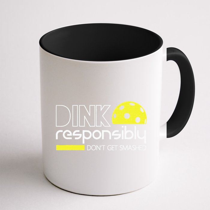 Funny Pickleball Player Dink Responsibly Don't Get Smashed Mug
