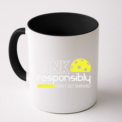 Funny Pickleball Player Dink Responsibly Don't Get Smashed Mug