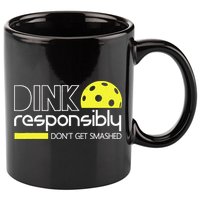 Funny Pickleball Player Dink Responsibly Don't Get Smashed 11oz C Handle Ceramic Mug
