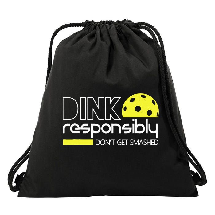 Funny Pickleball Player Dink Responsibly Don't Get Smashed Drawstring Bag