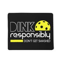 Funny Pickleball Player Dink Responsibly Don't Get Smashed Mousepad