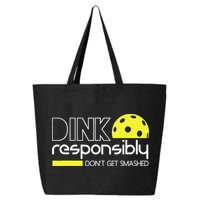 Funny Pickleball Player Dink Responsibly Don't Get Smashed 25L Jumbo Tote