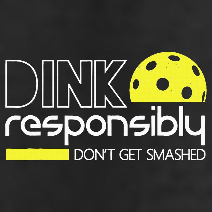 Funny Pickleball Player Dink Responsibly Don't Get Smashed Trucker Hat