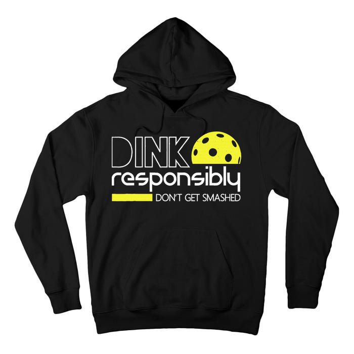 Funny Pickleball Player Dink Responsibly Don't Get Smashed Tall Hoodie