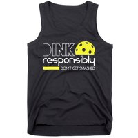 Funny Pickleball Player Dink Responsibly Don't Get Smashed Tank Top