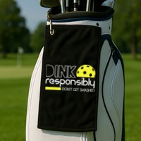 Funny Pickleball Player Dink Responsibly Don't Get Smashed Golf Towel