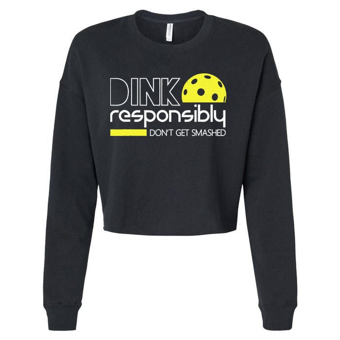 Funny Pickleball Player Dink Responsibly Don't Get Smashed Cropped Pullover Crew