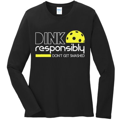 Funny Pickleball Player Dink Responsibly Don't Get Smashed Ladies Long Sleeve Shirt