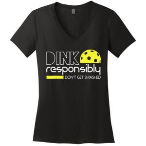 Funny Pickleball Player Dink Responsibly Don't Get Smashed Women's V-Neck T-Shirt