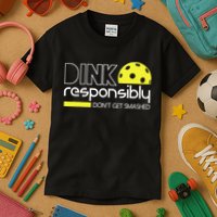 Funny Pickleball Player Dink Responsibly Don't Get Smashed Kids T-Shirt