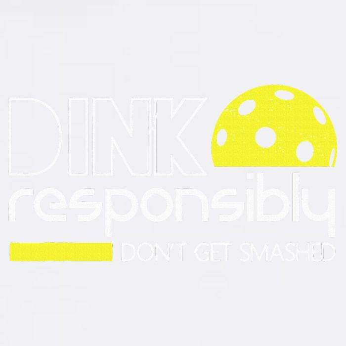 Funny Pickleball Player Dink Responsibly Don't Get Smashed Garment-Dyed Sweatshirt