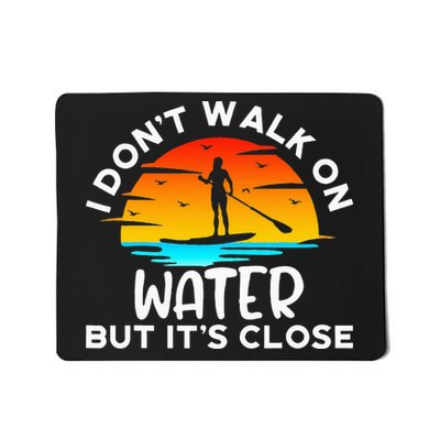 Funny Paddleboard Paddleboarding Paddle Board Walk On Water Mousepad