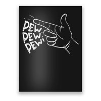 Funny Pew Pew Pew Pretend Hand Gun Noise Poster